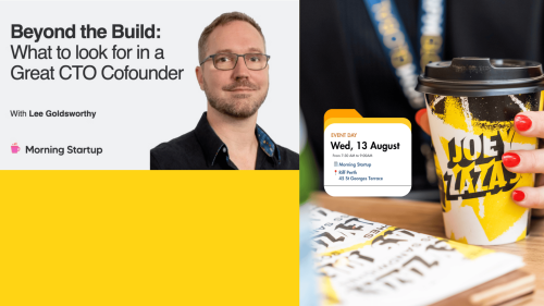 Morning Startup August event has speaker Lee Goldsworthy to talk about choosing a great CTO co-founder in Perth CBD.